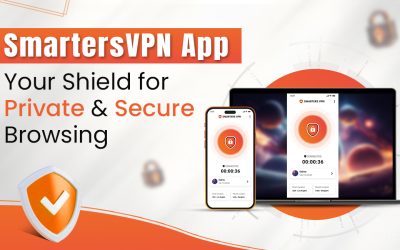 Everything You Need to Know About the SmartersVPN App