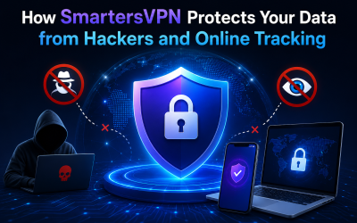 How SmartersVPN App Protects Your Data from Hackers and Online Tracking