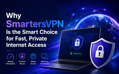 Why SmartersVPN Is the Smart Choice for Fast, Private Internet Access